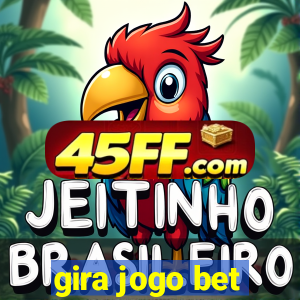 gira jogo bet
